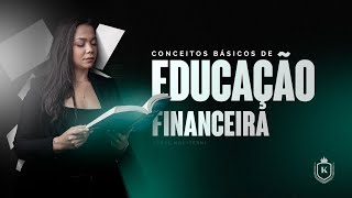 CONCEITOS BASICOS DA EDUCACAO FINANCEIRA [upl. by Niletac]