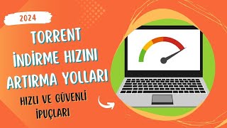 2024 quotTorrent İndirme Hızını Artırma Yolları  Hızlı ve Güvenli İpuçlarıquot torrent [upl. by Eiclek]