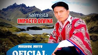 SALMISTA IMPACTO DIVINA  ÑUKATA KUYAK JESUCRISTUSHA  LETRA [upl. by Ekalb]