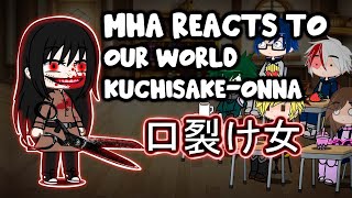 MHABNHA Reacts to Japanese Urban legend quotKuchisake Onnaquot  Gacha Club [upl. by Verdi]