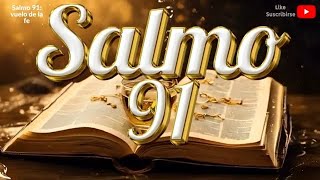 Salmo 91 Oración y Bendición Diaria salmos amordivino oracion Salmo91vuelodelafe [upl. by Imas]