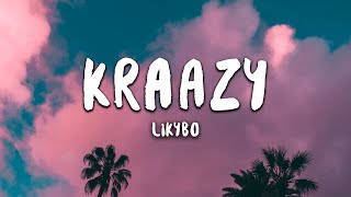 Likybo  Kraazy Lyrics [upl. by Tirb562]