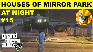 Part 15  Houses of Mirror Park at Night  FINALE  The GTA V Tourist [upl. by Eeram322]