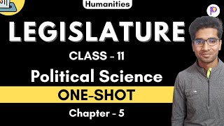 Legislature Chapter 5 Political Science in OneShot  Humanities Class 11 [upl. by Mikel]