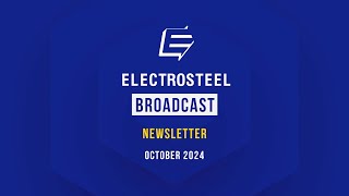 Electrosteel  Broadcast  October 2024 [upl. by Thanh384]