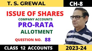 ISSUE OF SHARES COMPANY ACCOUNTS TSGrewal Ch 8 Que no 88Pro Rata Allotment [upl. by Harald278]