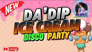 DADIP X ICE CREAM YUMMY  DISCO BUDOTS  DJ ARVIN REMIX [upl. by Mungam]