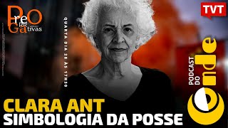 Simbologia da posse com Clara Ant  Podcast do Conde [upl. by Robby]