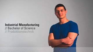 ProduktionstechnikStudium  Industrial Manufacturing BSc [upl. by Frohne]