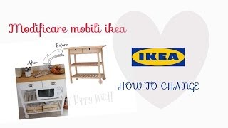 Modificare mobili IKEA ❤ Change IKEA furniture [upl. by Dniren575]