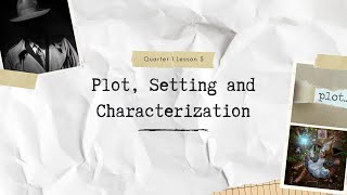 English 10  Plot Setting and Characterization  Explained in Tagalog [upl. by Clayberg]