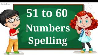 51 to 60 numbers spelling for kids  fifty one  sixty numbers spelling  numbers name 51 to 60 [upl. by Yves629]