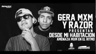 GERA MXM  DESDE MI HABITACIÓN  RAZOR PRODUCE AMENAZA BEAT [upl. by Alek]