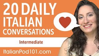 20 Daily Italian Conversations  Italian Practice for Intermediate learners [upl. by Akibma]