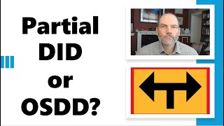 Partial DID or OSDD Classifying and Diagnosing Types of Dissociation [upl. by Samson]