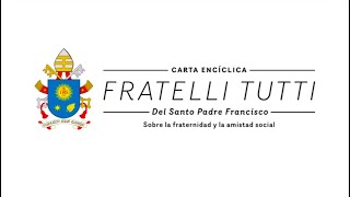 EncÃ­clica Fratelli Tutti [upl. by Aisiram]