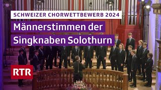 Schweizer Chorwettbewerb 2024 Chur I Männerstimmen der Singknaben Solothurn I RTR Musica [upl. by Sherrod]