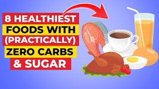 8 Healthiest Foods For Diabetics with Practically ZERO Carbs and ZERO Sugar [upl. by Chung]