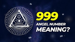 999 Angel Number And Truly Meaning  What Does 999 Mean [upl. by Alathia]