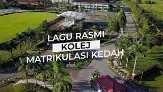 Lagu Rasmi Kolej Matrikulasi Kedah  2023 [upl. by Paget]