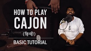 How to Play CAJON  घर बैठे सीखें Cajon बजाना  Lesson 1 Basics  Hindi [upl. by Notyalk]