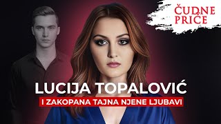 ČUDNE PRIČE 255  LUCIJA TOPALOVIĆ i zakopana tajna njene ljubavi‼️ [upl. by Godden]