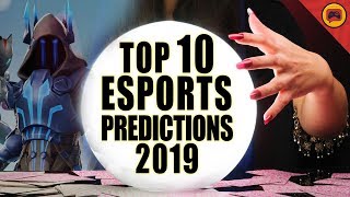 Top 10 Esports Predictions 2019 [upl. by Idolla479]