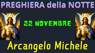 Preghiera della Notte  Preghiera allArcangelo Michele 22 Novembre [upl. by Aicella533]