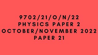 A LEVEL PHYSICS 9702 PAPER 2  OctoberNovember 2022  Paper 21  970221ON22  SOLVED [upl. by Marnie]