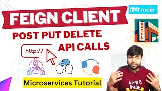 🔥 Feign Client POST PUT DELETE Http Calls  Detail video with Practical  Microservice Services [upl. by Ivers904]