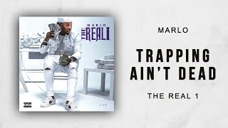 Marlo  Trapping Aint Dead The Real 1 [upl. by Claudian]