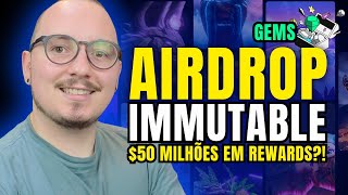 🛑  AIRDROP NA IMMUTABLE 50MILHÕES EM REWARDS FARME AS GEMAS [upl. by Haram424]