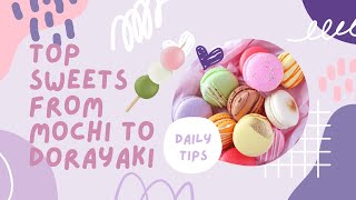 Japanese Desserts Top Sweets from Mochi to Dorayaki [upl. by Kaycee161]