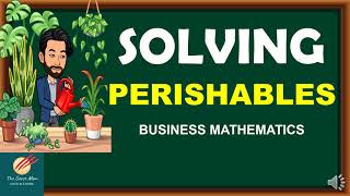 Solving Perishables  Business Mathematics [upl. by Ewold192]