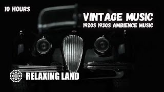 10 hours of Vintage Music and 1920s ambience Music for Sleep Work and Concentration [upl. by Thomasin518]