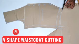 V Shape Waistcoat Cutting Full Tutorial  Waist Coat Cutting And Stitching [upl. by Trinity504]