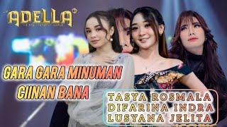 TASYA ROSMALA I DIFARINA INDRA I LUSYANA JELITA I GARA GARA SEBOTOL I CIINAN BANA [upl. by Aiblis143]