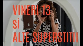 Vineri 13 si alte superstitii Partea 1 [upl. by Mathe]