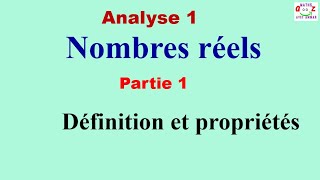 Analyse 1  Nombres réels Définitions et propriétés Cours [upl. by Letha645]