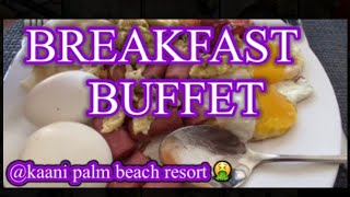 BREAKFAST BUFFET  KAANI PALM BEACH RESORT  MALDIVES🇲🇻 [upl. by Lenssen]