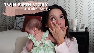 TWIN BIRTH STORY CSECTION RECOVERY LIFE WITH TWINS  Berenice Medina [upl. by Ayirp202]