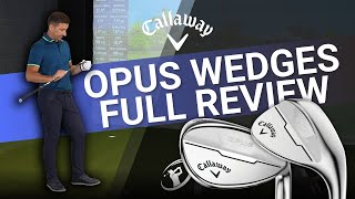 OPUS WEDGES REVIEW  Are Callaways New Wedges The Best of the Year [upl. by Lourie641]