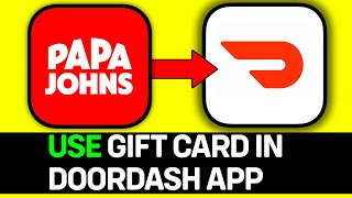 How To Use Papa Johns Gift Card In Doordash App [upl. by Tigram236]