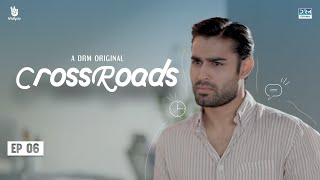 Crossroads Episode 06  Everyone Wants Haya BUT WHERE IS SHE 🙄  Khushhal Khan  Mamya FE1O [upl. by Iphagenia]