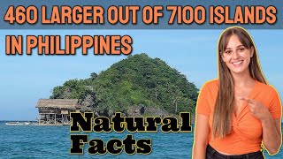 EN 460 Larger out of 7100 Islands in the Philippines  Natural Facts  ALYYLA Facts [upl. by Daisie]