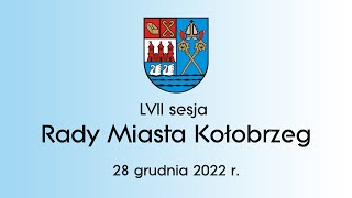 LVII Sesja Rady Miasta Kołobrzeg  28122022 r [upl. by Royd634]