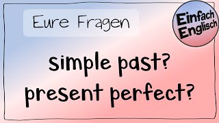 simple past oder present perfect eureFragen  Einfach Englisch [upl. by Merril]