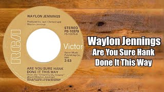 Are You Sure Hank Done It This Way  Waylon Jennings [upl. by Euton]