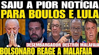 SAIU A PIOR NOTÍCIA PARA BOULOS E LULA DESEMBARGADOR DESTRÓI PLANOS BOLSONARO REAGE A MALAFAIA [upl. by Siesser460]