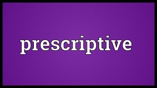 Prescriptive Meaning [upl. by Bowlds]